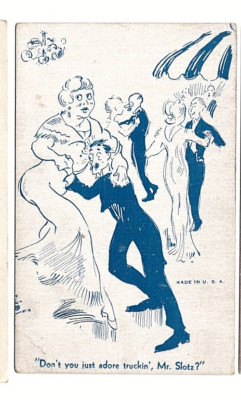 ca. 1940's Arcade Card. Don't You Just Adore Truckin', Mr. Slotz?