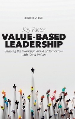 Key Factor Value-Based Leadership: Shaping the Working World of Tomorrow with Go