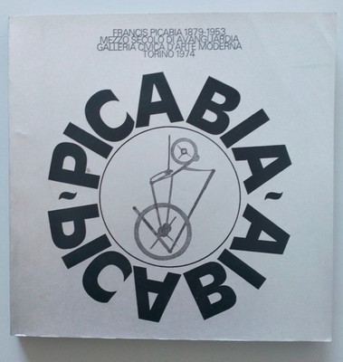 Francis Picabia Half Secolo Di Avantgarde, Gall. Civica Moderne Kunst To. 1974
