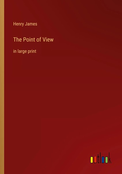 The Point Of View In Large Print Henry James Taschenbuch Kartoniert / Broschiert-image