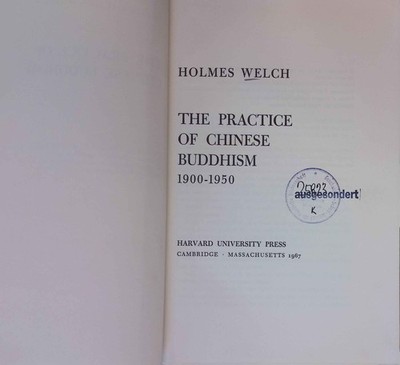 Practice of Chinese Buddhism, 1900-1950. Harvard East Asian Monographs. Welch, H