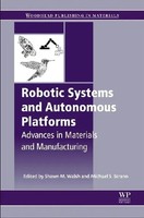 Robotic Systems And Autonomous Platforms Advances In Materials And Manufacturing