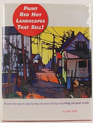 Paint Red Hot Landscapes That Sell!, Svob, Mike