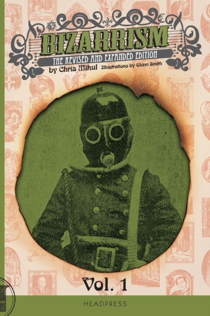 Bizarrism: The Revised and Expanded Edition by Chris Mikul PAPERBACK