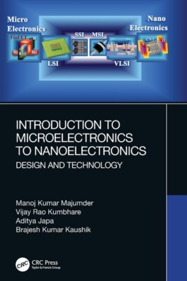 Introduction To Microelectronics To Nanoelectronics: Design And Technology