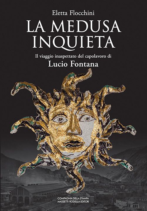 Libri Eletta Flocchini - La Medusa Inquieta. Il Viaggio Inaspettato Del Capolavo