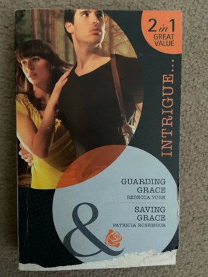 Intrigue: Guarding Grace/ Saving Grace by Rebecca York & Patricia Rosemoor