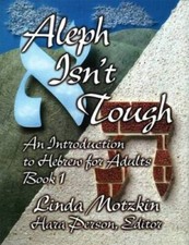Aleph Isnt Tough: An Introduction to Hebrew f...