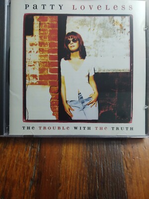 Trouble with the Truth by Patty Loveless (CD, Jan-1996, Epic)
