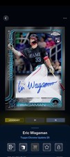 Topps Bunt Chrome Update 25 Eric Wagaman Black Signature 10cc Legendary DIGITAL