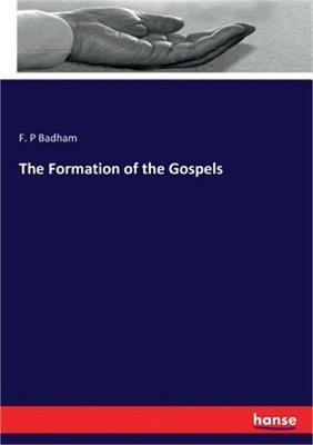 The Formation of the Gospels (Paperback or Softback)