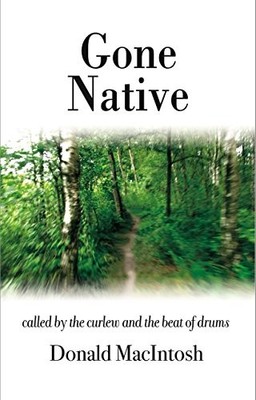 Gone Native: Called by the Curlew and the Beat of Drums,Donald M