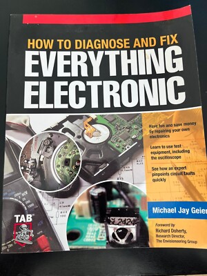 How to Diagnose and Fix Everything Electronic by Michael Jay Geier
