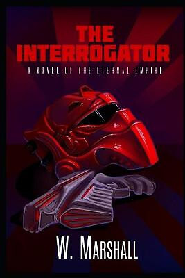 The Interrogator By W Marshall - New Copy - 9781692088101