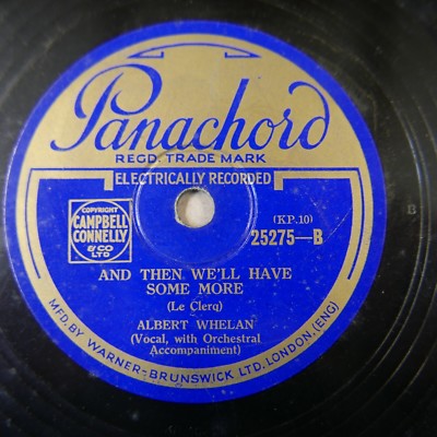 78rpm ALBERT WHELAN  then we`ll have some more / they all start whistling mary