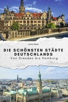 Laura Meier | Die SchöNsten StäDte Deutschlands - Das Perfekte Geschenk FüR...
