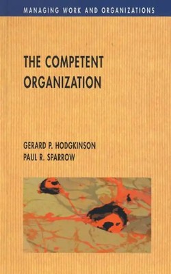 Competent Organisation: A Psychological Analysis of the Strategic Management Pro