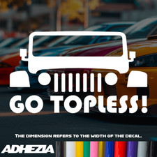 Jeep Go Topless Vinyl Decal Sticker - Design For Cars Bumpers Windows Funny