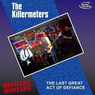 Killermeters, The The Last Great Act Of Defiance - Official Bootleg (Vinyl)