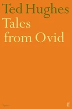 Tales from Ovid : Twenty-Four Passages from the 'Metamorphoses by ted-hughes