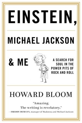 Einstein, Michael Jackson & Me: A Search for Soul in the Power Pits of Rock and,