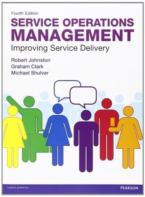 Service Operations Management: Improving Service Delivery by Shulver, Michael