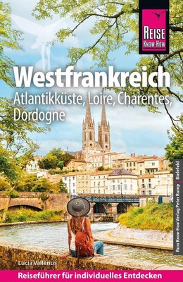 Reise Know-How Reiseführer Westfrankreich | Lucia Vallerius | Taschenbuch | 2026