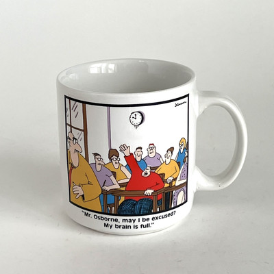 The Far Side Mr Osborne May I Be Excused ? My Brain Is Full Ceramic Mug Gift