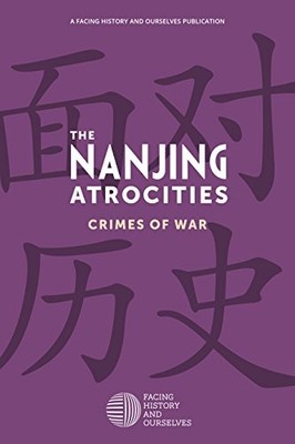 The Nanjing Atrocities: Crimes o... by Facing History and O Paperback / softback