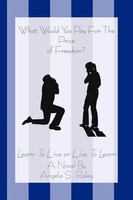 What Would You Pay For The Price Of Freedom? Learn To Live Or Live To Learn Buch