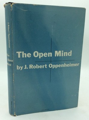 THE OPEN MIND - J. Robert Oppenheimer - 1955 1st ed - science nuclear weapons