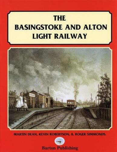 The Basingstoke and Alton Light Railway, Robertson, Kevin, Dean, Martin, Excelle