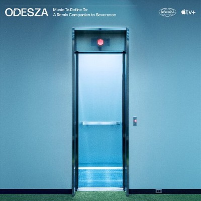 ODESZA/THEODORE SHAPIRO MUSIC TO REFINE TO: A REMIX COMPANION TO SEVERANCE NEW 1