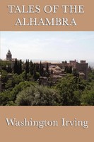Tales Of The Alhambra Legends And Sketches Of Moorish Spain Irving Washington