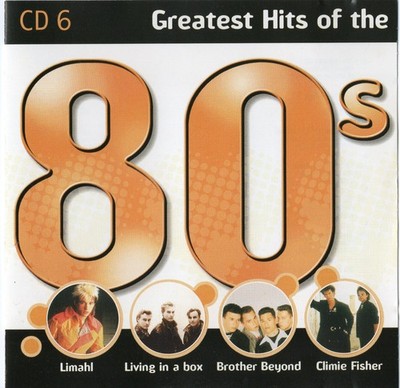 Greatest Hits of the 80s - Best Of Compilation CD 6 - Limahl Gazebo Kano Trans X