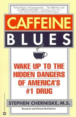 Cherniske - Caffeine Blues  Wake Up to the Hidden Dangers of America's - E555z