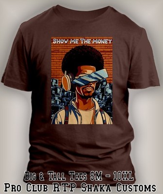 Pro Club Shaka Tee Shirt Show Me the Money Nerd T Streetwear Funny Big Tall Sm T