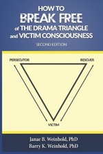 How to Break Free of the Drama Triangle and Victim Consciousness by Janae B. Wei