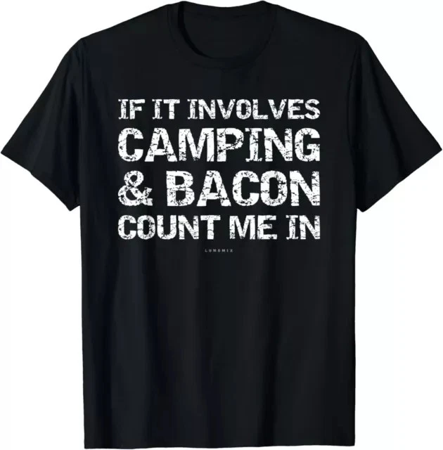 Funny Camping Shirts - If Involves Camping _ Bacon Count Me Gift Tees S-3XL