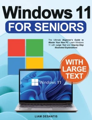 Windows 11 for Seniors: The Ultimate..., DeSantis, Liam