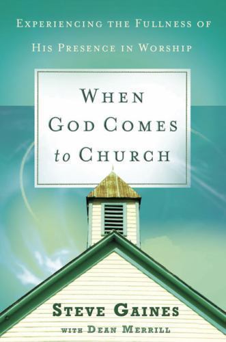 When God Comes to Church : Experiencing the Fullness of His Presence by Steve... - Bild 1 von 1