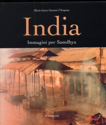 Indien Bilder für Samdhya - Silvana Editoriale Milano 2007