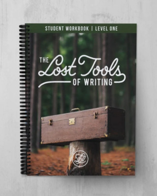 Lost Tools of Writing Level 1: Student Workbook