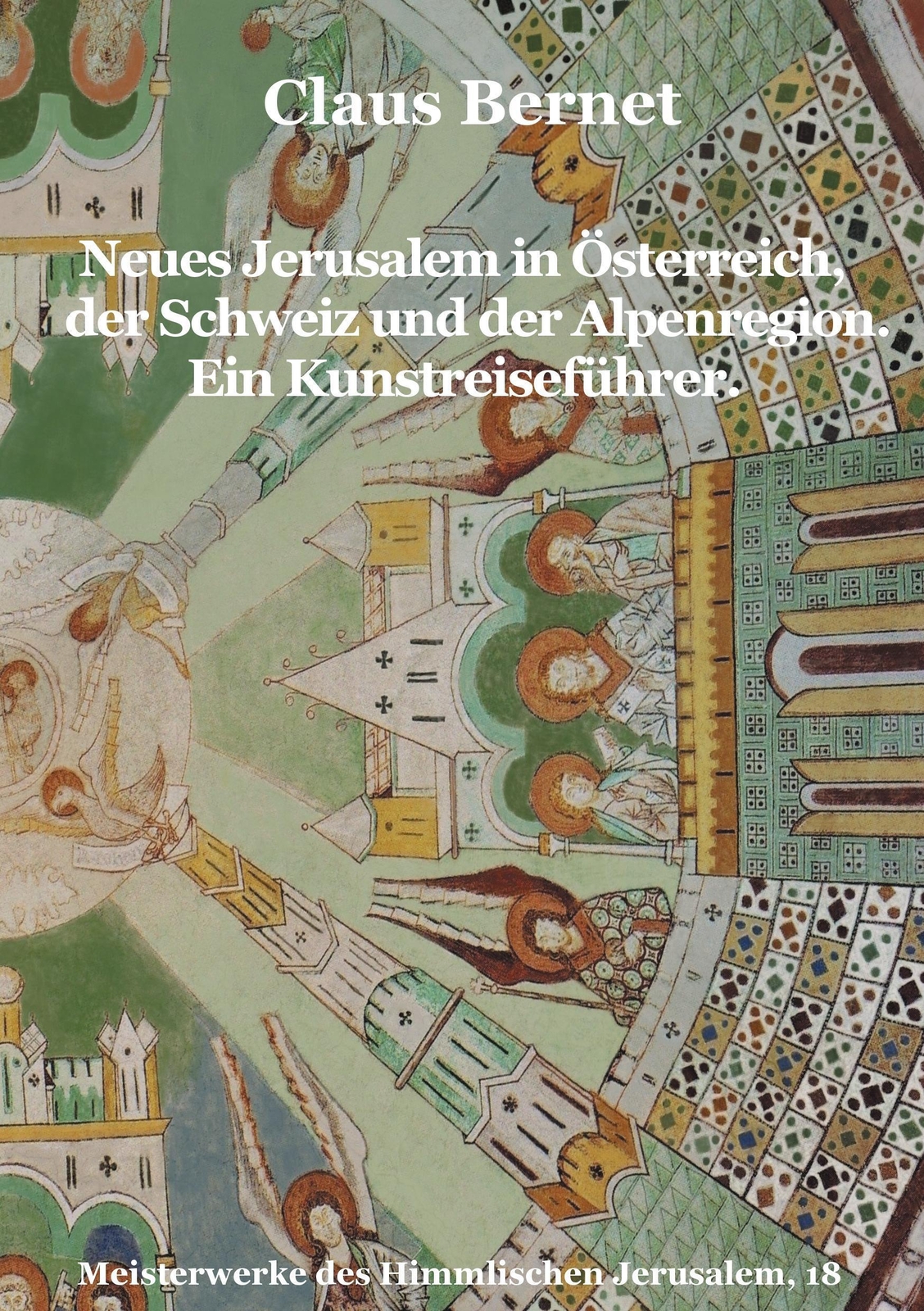 Thumbnail - Neues Jerusalem In Österreich, Der Schweiz Und Der Alpenregion. Ein...