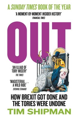 Out: New book from Sunday Times Bestselling author Tim Shipman .