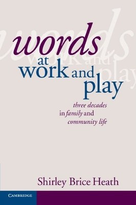 Words at Work and Play: Three Decades in Family and Community Li