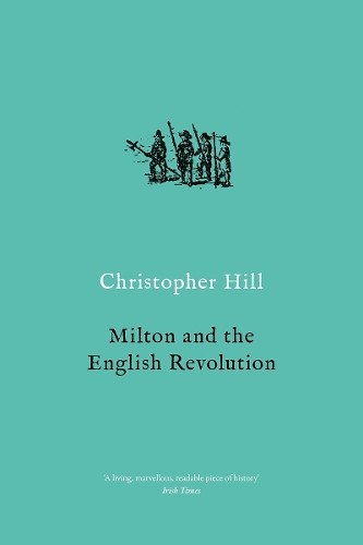 Milton and the English Revolution by Christopher Hill - 9781788736831