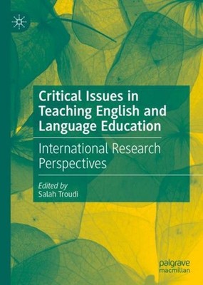 Critical Issues in Teaching English and Language Education Salah Troudi