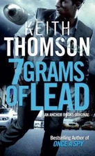 Seven Grams of Lead - Mass Market Paperback By Thomson, Keith - ACCEPTABLE