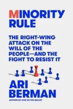 Minority Rule: The Right-Wing Attack on the Will of the Peopleand the  - GOOD